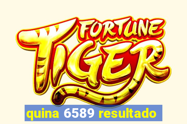 quina 6589 resultado